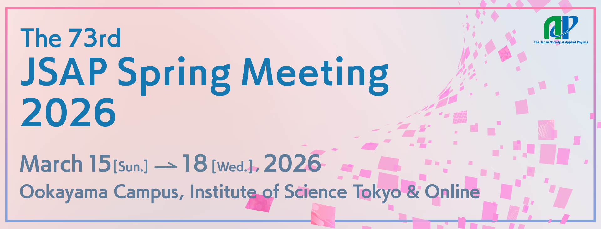 The 73rd JSAP Spring Meeting 2026